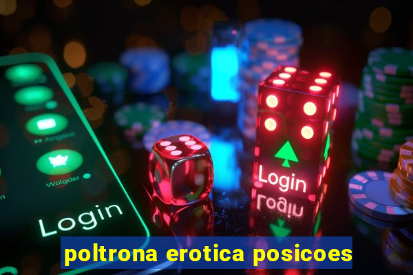 poltrona erotica posicoes